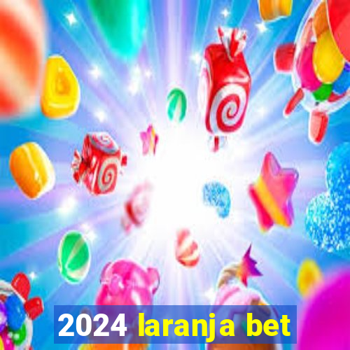 2024 laranja bet